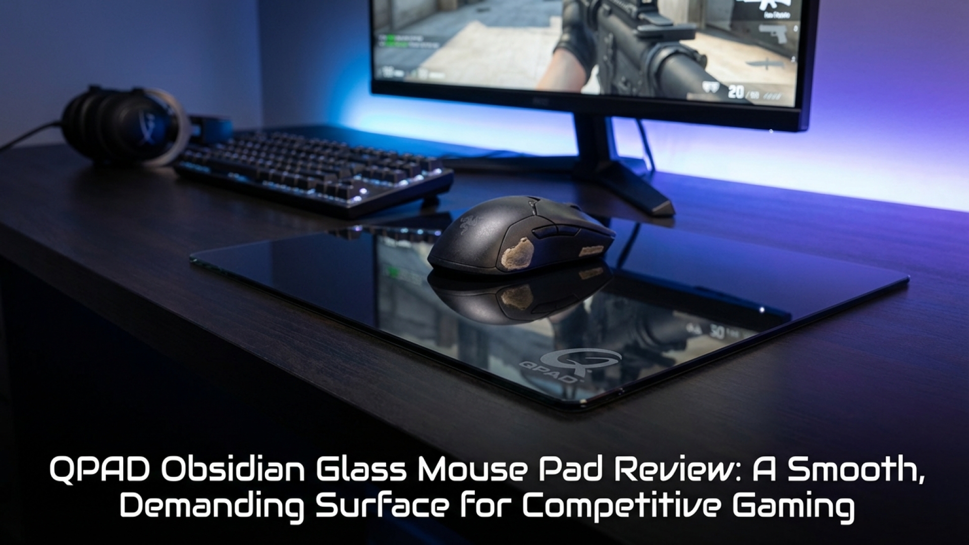 QPAD Obsidian Glass Mouse Pad Review: A Smooth, Demanding Surface for Competitive Gaming