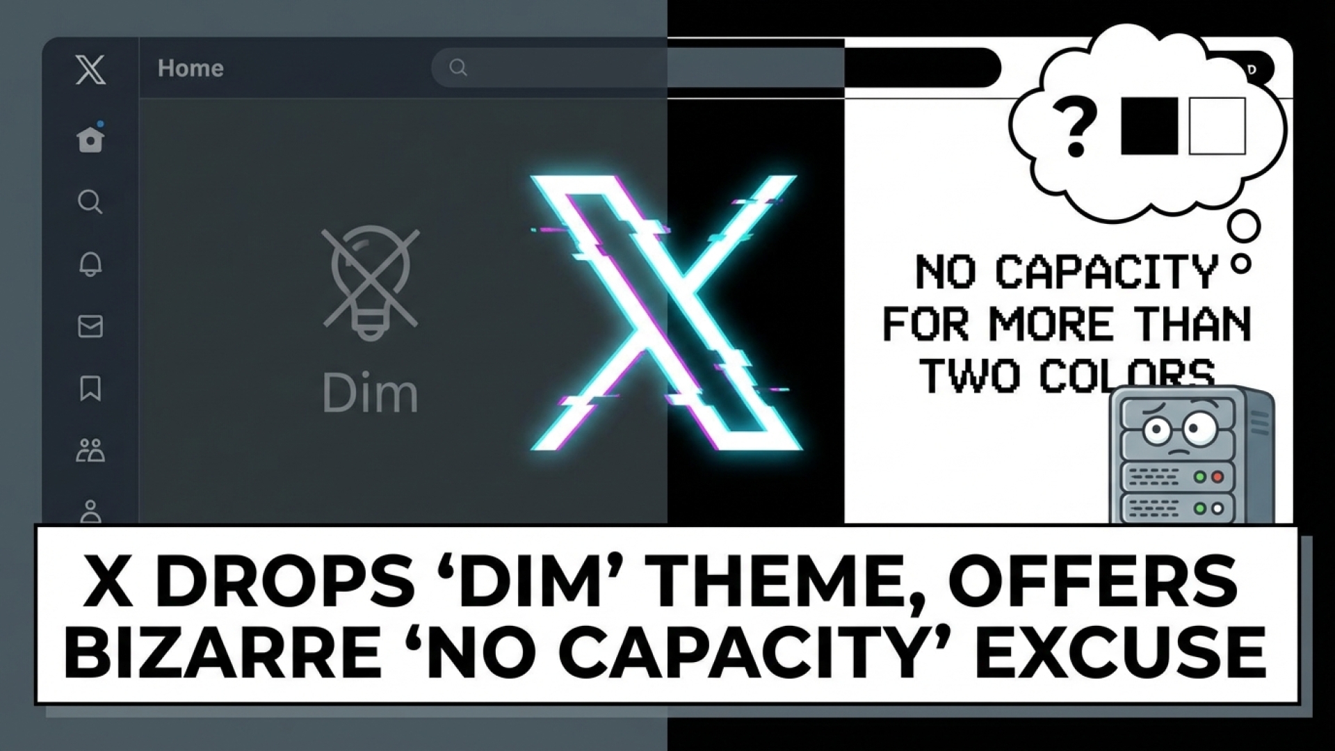 X Drops ‘Dim’ Theme, Offers Bizarre ‘No Capacity for More Than Two Colors’ Excuse