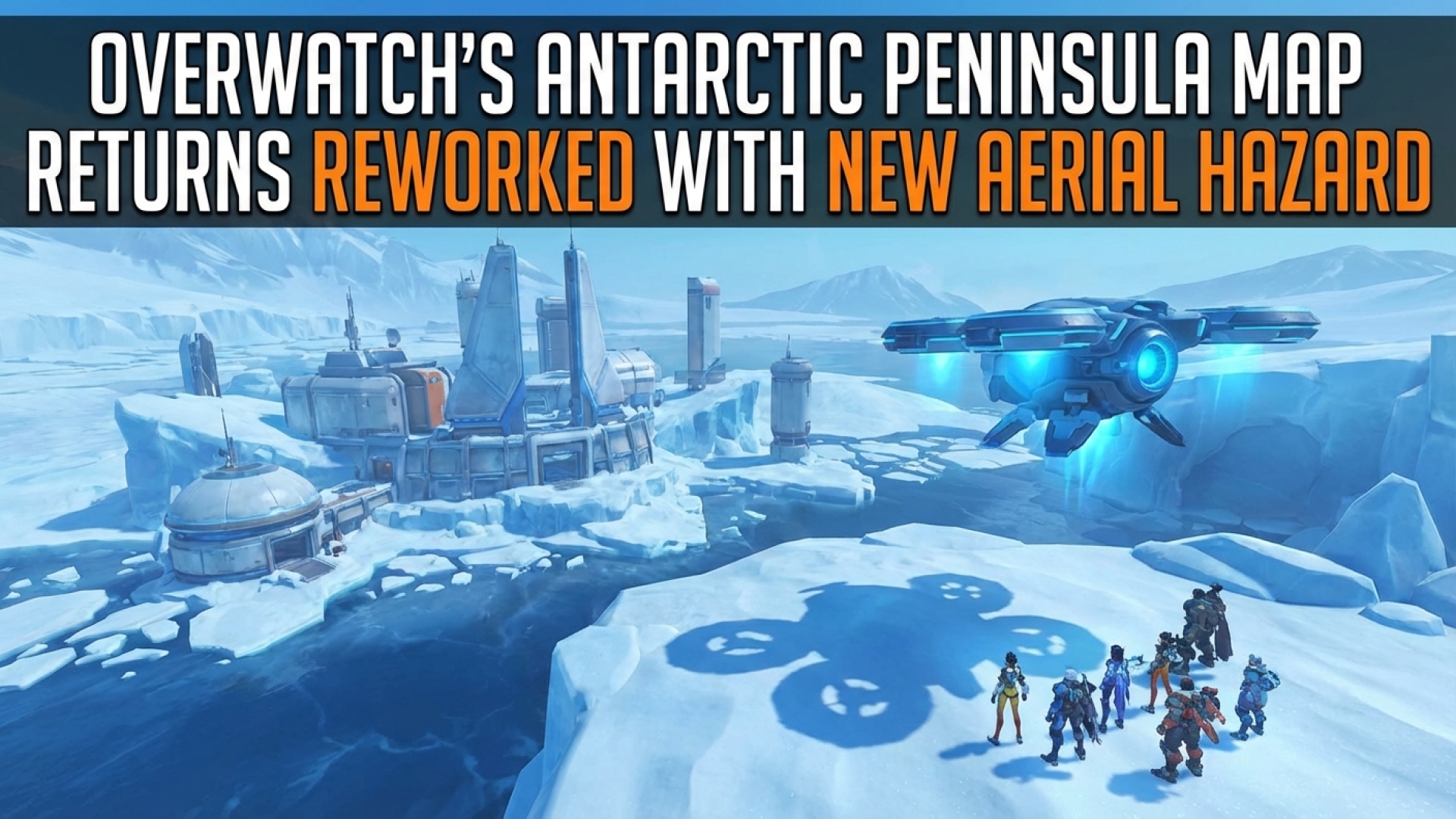 Overwatch’s Antarctic Peninsula Map Returns Reworked with New Aerial Hazard