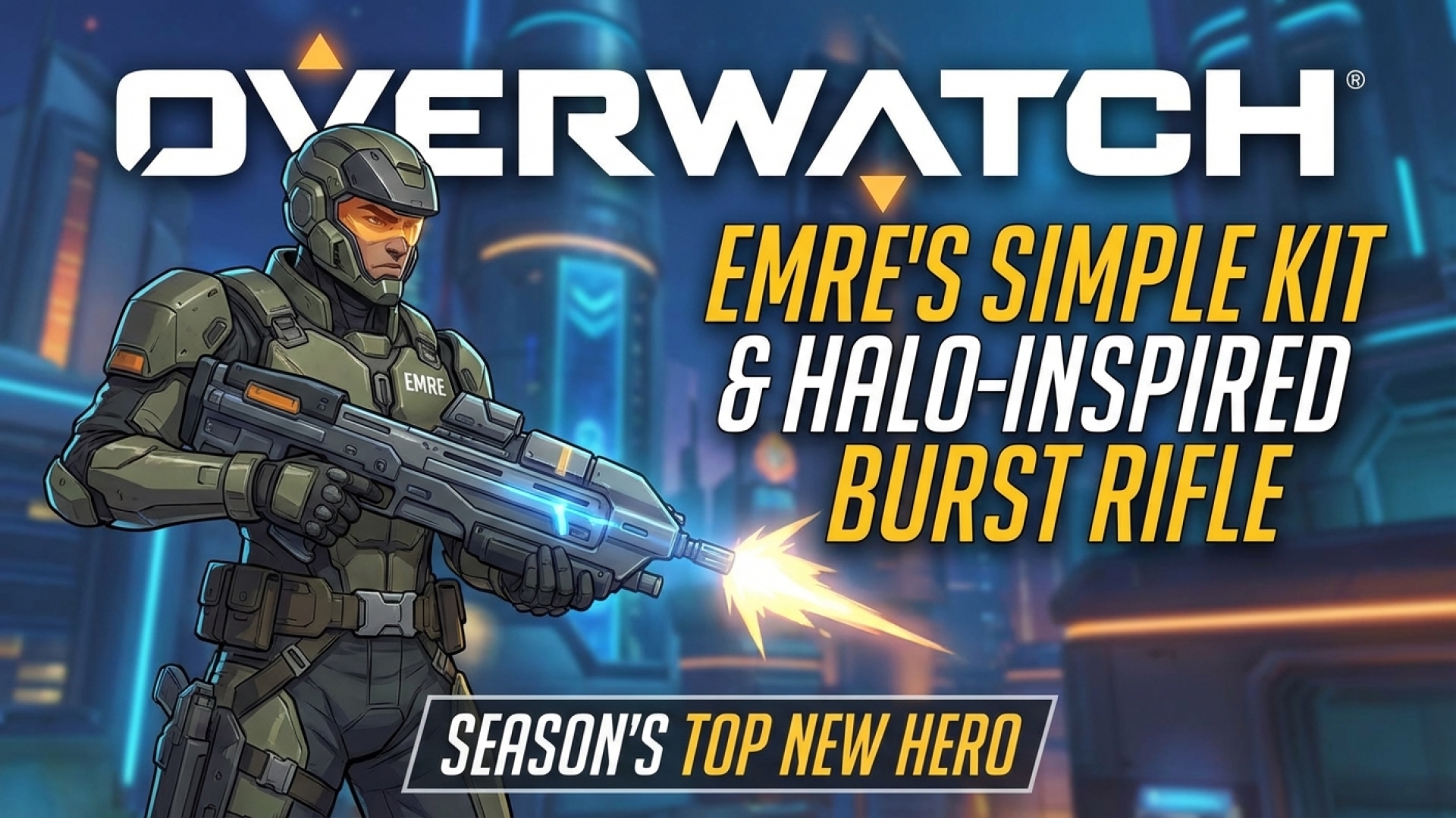 Overwatch: Emre’s Simple Kit and Halo-Inspired Burst Rifle Make Him the Season’s Top New Hero