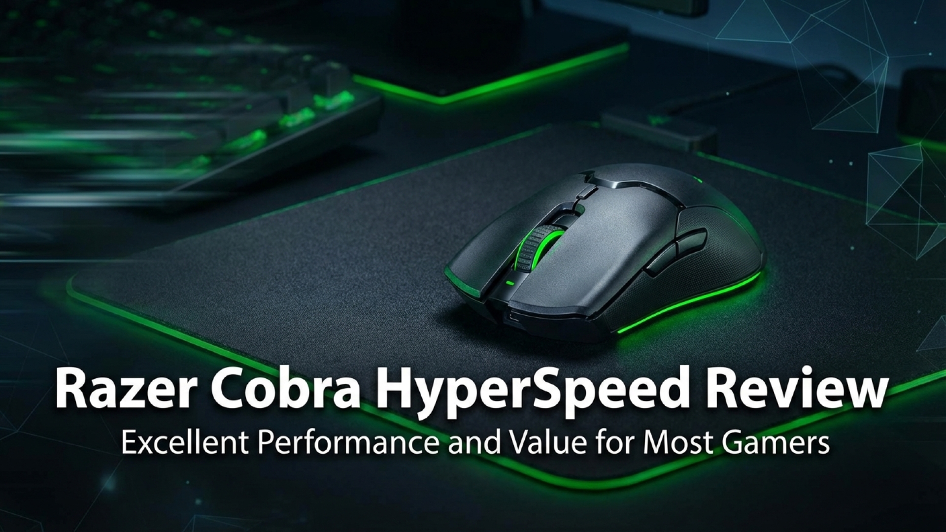 Razer Cobra HyperSpeed Review: Excellent Performance and Value for Most Gamers
