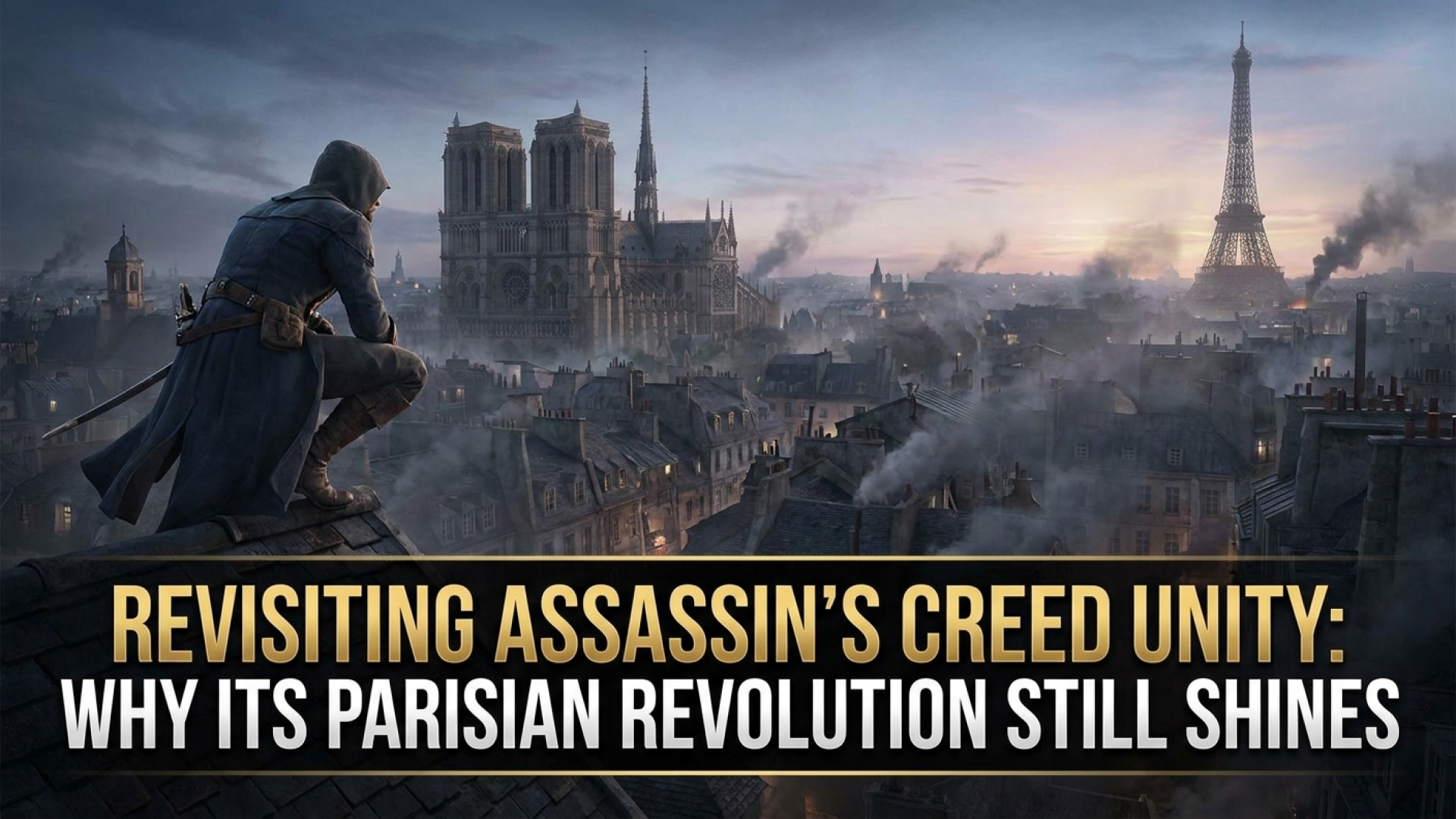 Revisiting Assassin’s Creed Unity: Why Its Parisian Revolution Still Shines