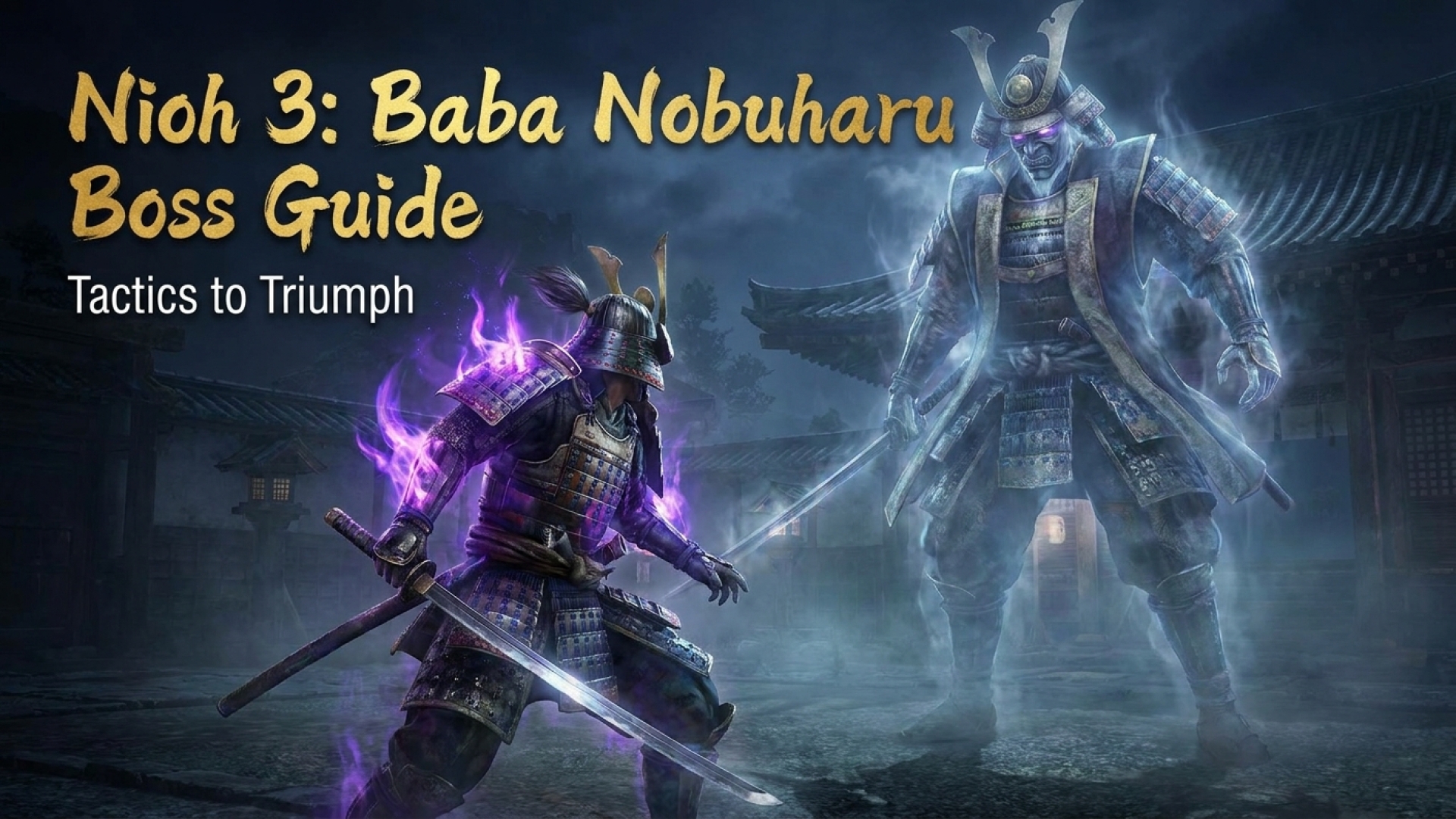 Nioh 3 Baba Nobuharu Boss Guide: Tactics to Triumph