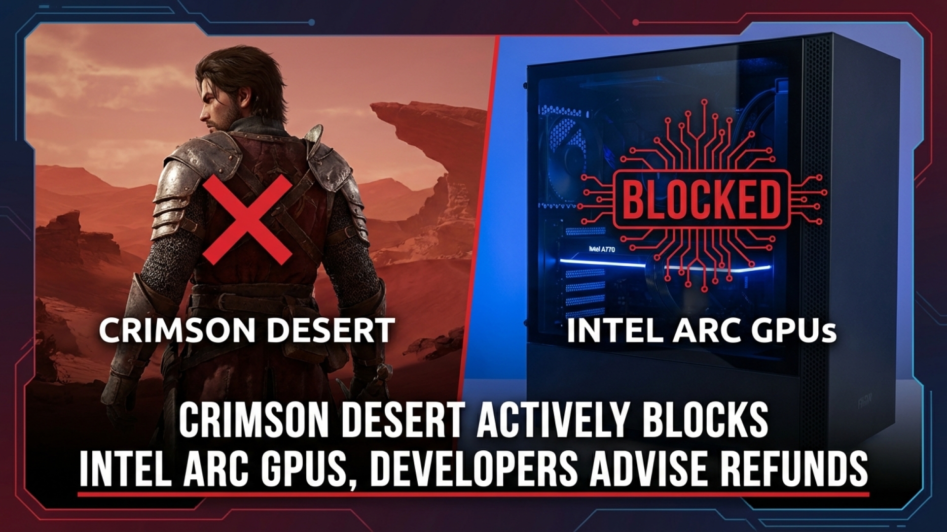 Crimson Desert Actively Blocks Intel Arc GPUs, Developers Advise Refunds