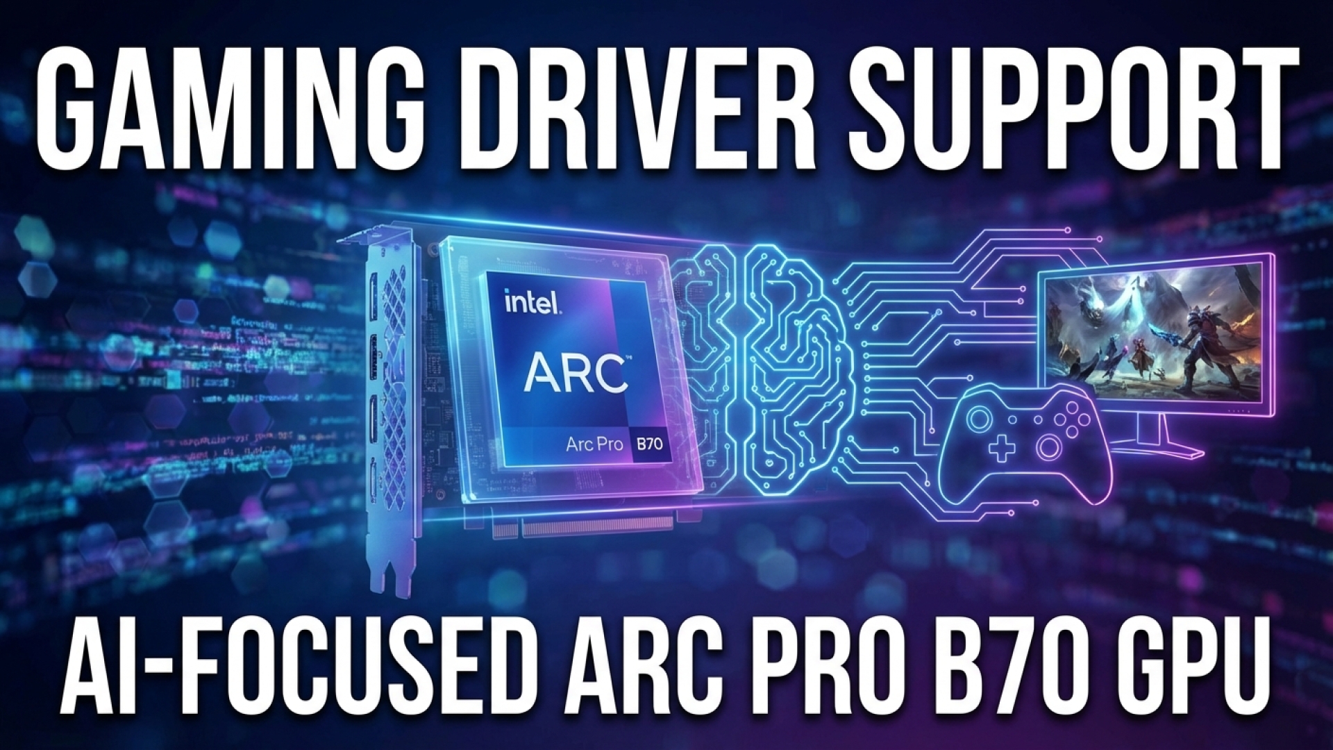 Intel Releases Gaming Driver Support for Its AI-Focused Arc Pro B70 GPU