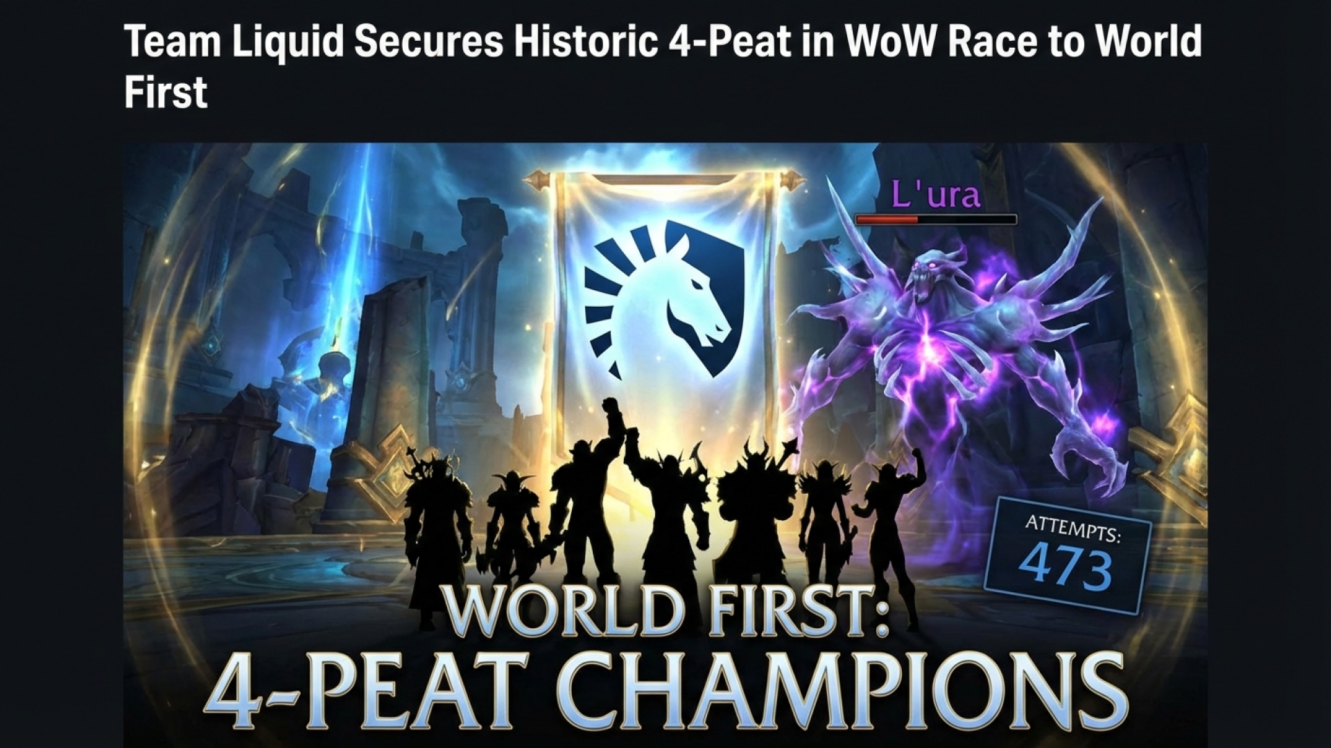 Team Liquid Secures Historic 4-Peat in WoW Race to World First, Conquering L’ura’s Secret Fourth Phase After 473 Attempts