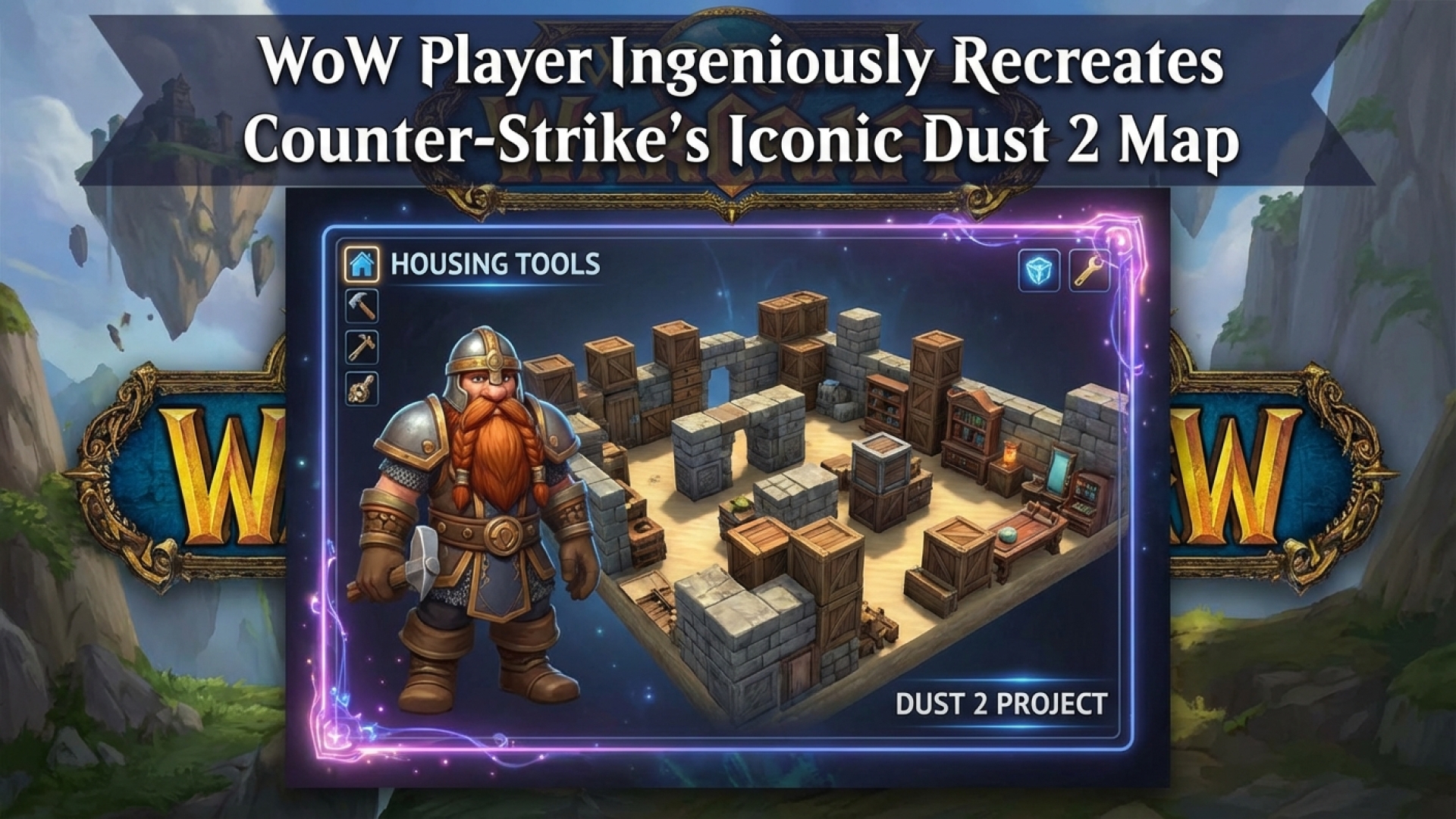 WoW Player Ingeniously Recreates Counter-Strike’s Iconic Dust 2 Map Using Housing Tools