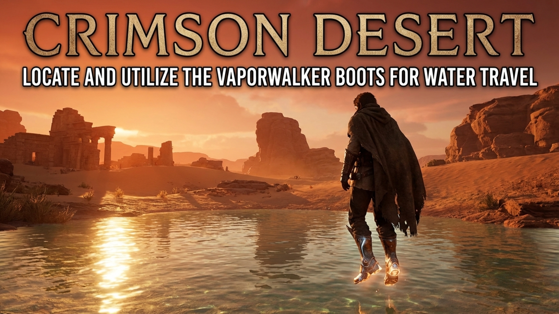 Crimson Desert: Locate and Utilize the Vaporwalker Boots for Water Travel