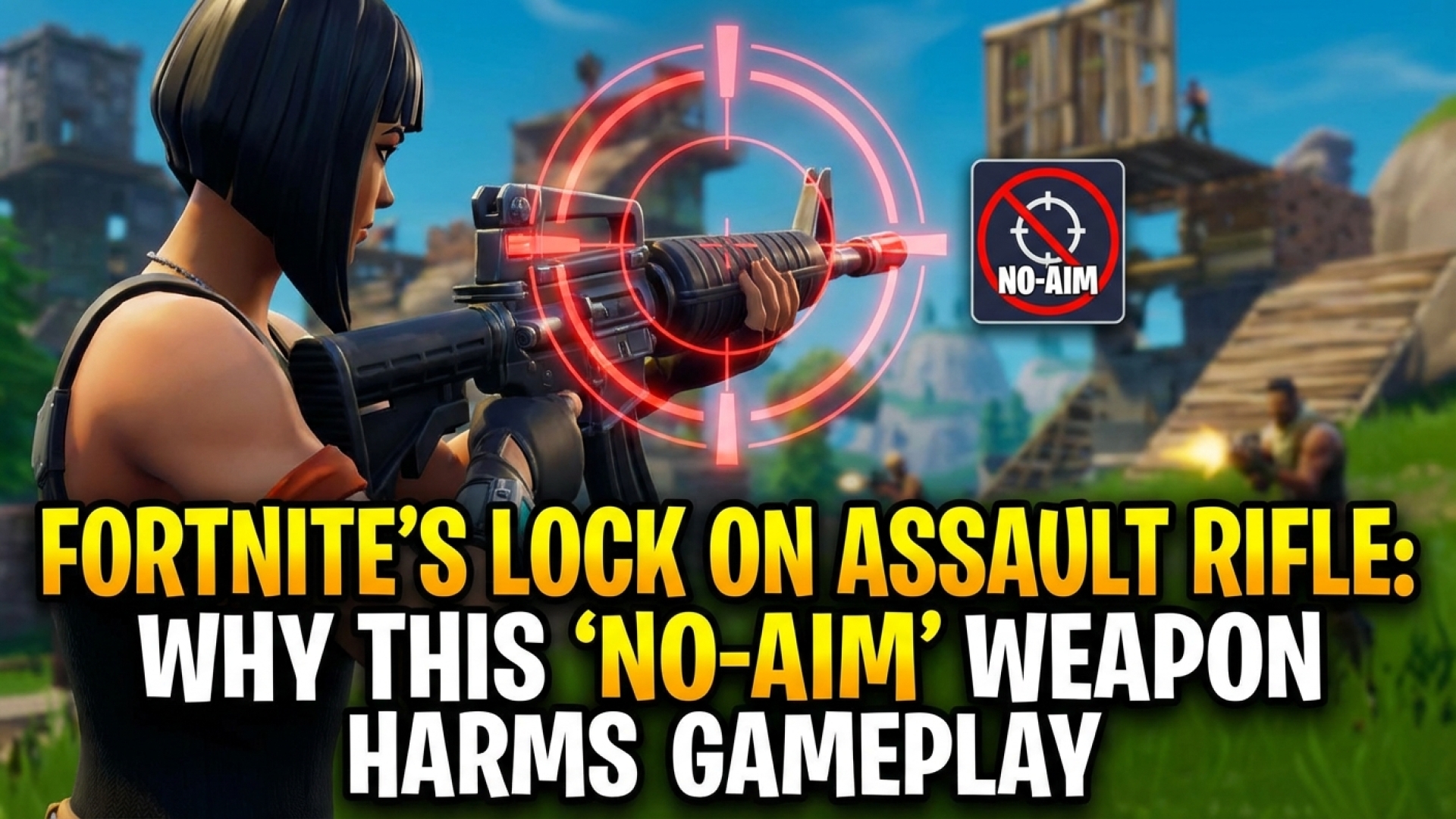 Fortnite’s Lock On Assault Rifle: Why This ‘No-Aim’ Weapon Harms Gameplay