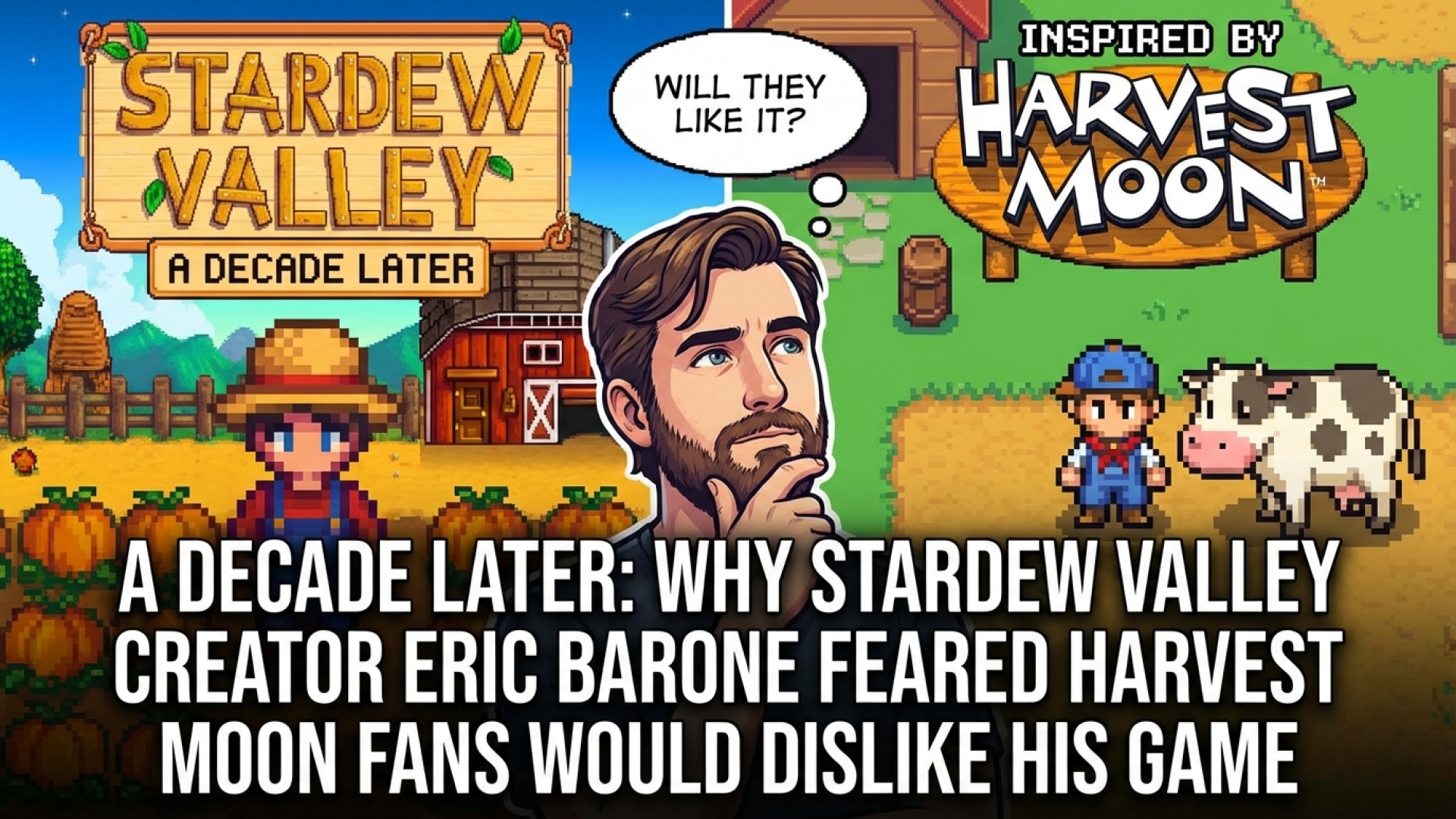 A Decade Later: Why Stardew Valley Creator Eric Barone Feared Harvest Moon Fans Would Dislike His Game