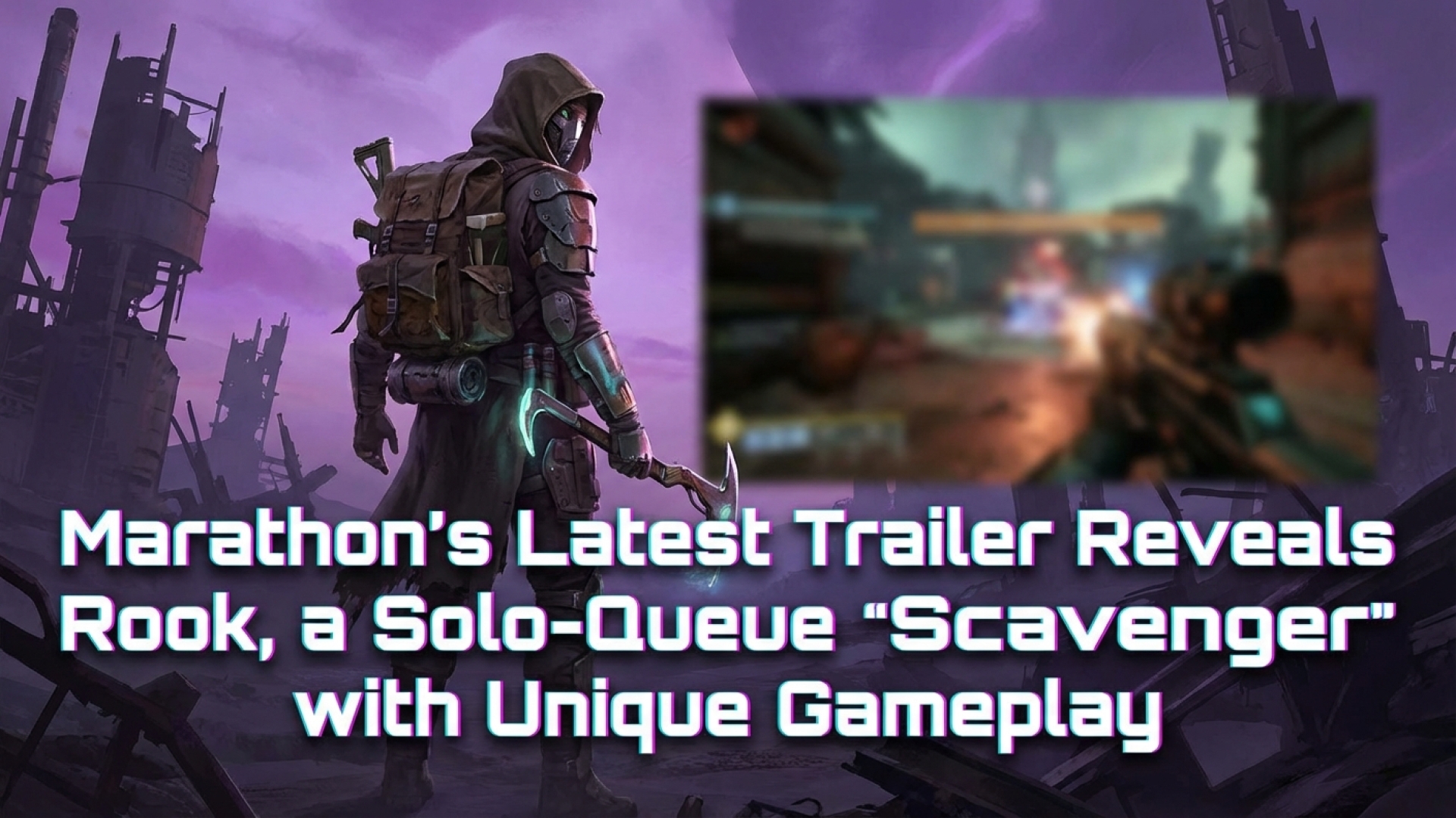 Marathon’s Latest Trailer Reveals Rook, a Solo-Queue Scavenger with Unique Gameplay