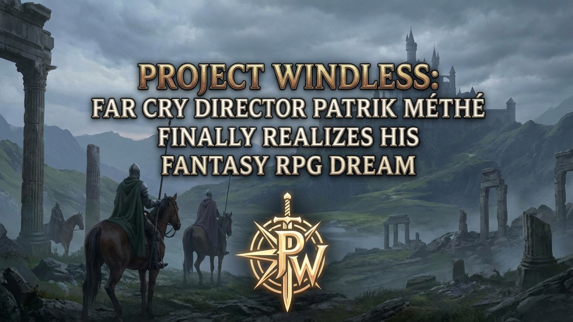 Project Windless: Far Cry Director Patrik Méthé Finally Realizes His Fantasy RPG Dream