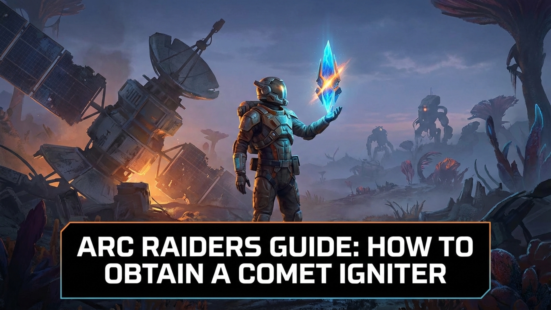 Arc Raiders Guide: How to Obtain a Comet Igniter