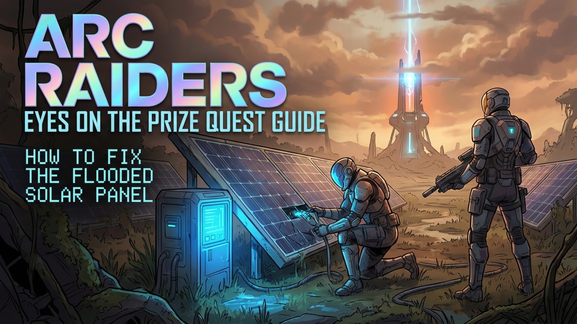Arc Raiders ‘Eyes on the Prize’ Quest Guide: How to Fix the Flooded Solar Panel