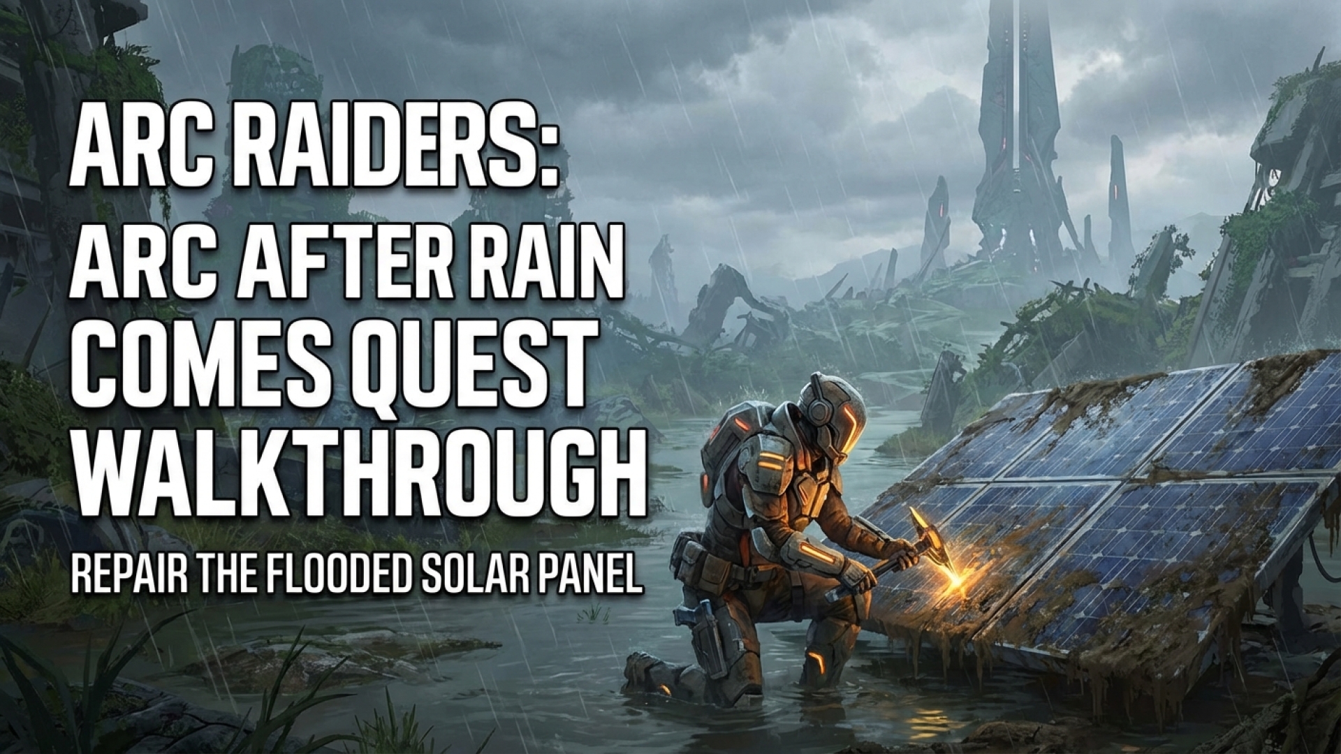 Arc Raiders: After Rain Comes Quest Walkthrough – Repair the Flooded Solar Panel