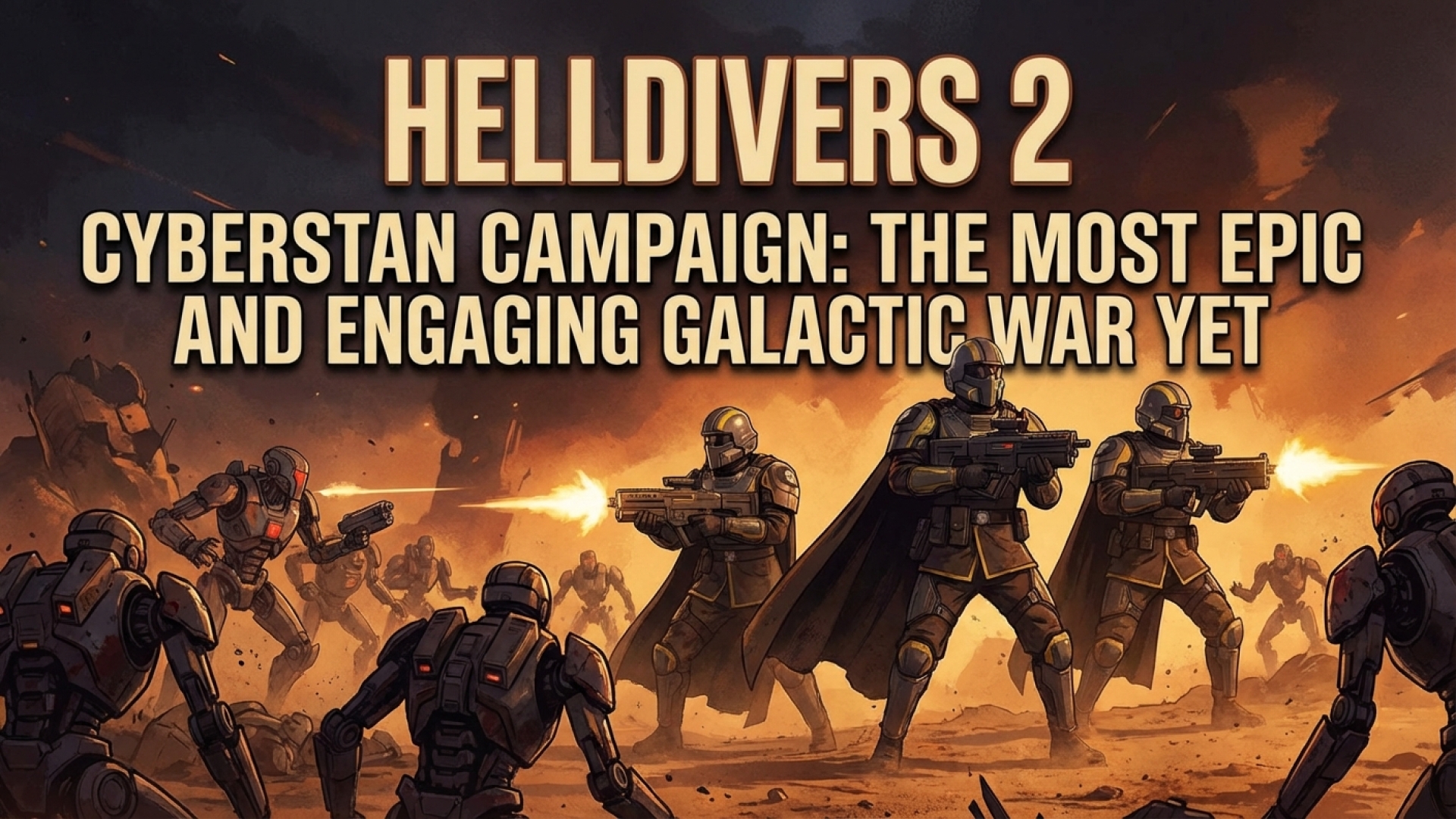 Helldivers 2’s Cyberstan Campaign: The Most Epic and Engaging Galactic War Yet