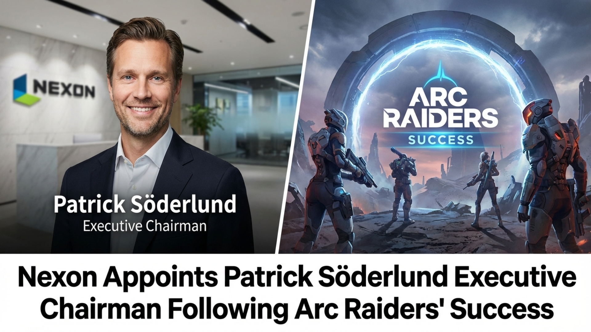 Nexon Appoints Patrick Söderlund Executive Chairman Following Arc Raiders’ Success