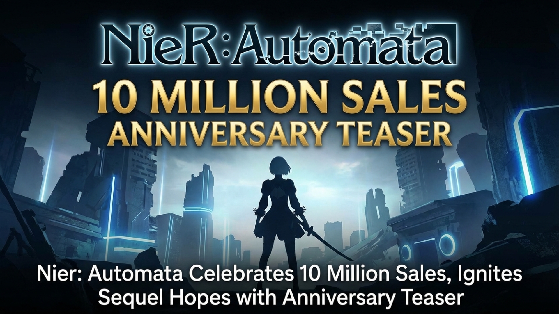 Nier: Automata Celebrates 10 Million Sales, Ignites Sequel Hopes with Anniversary Teaser