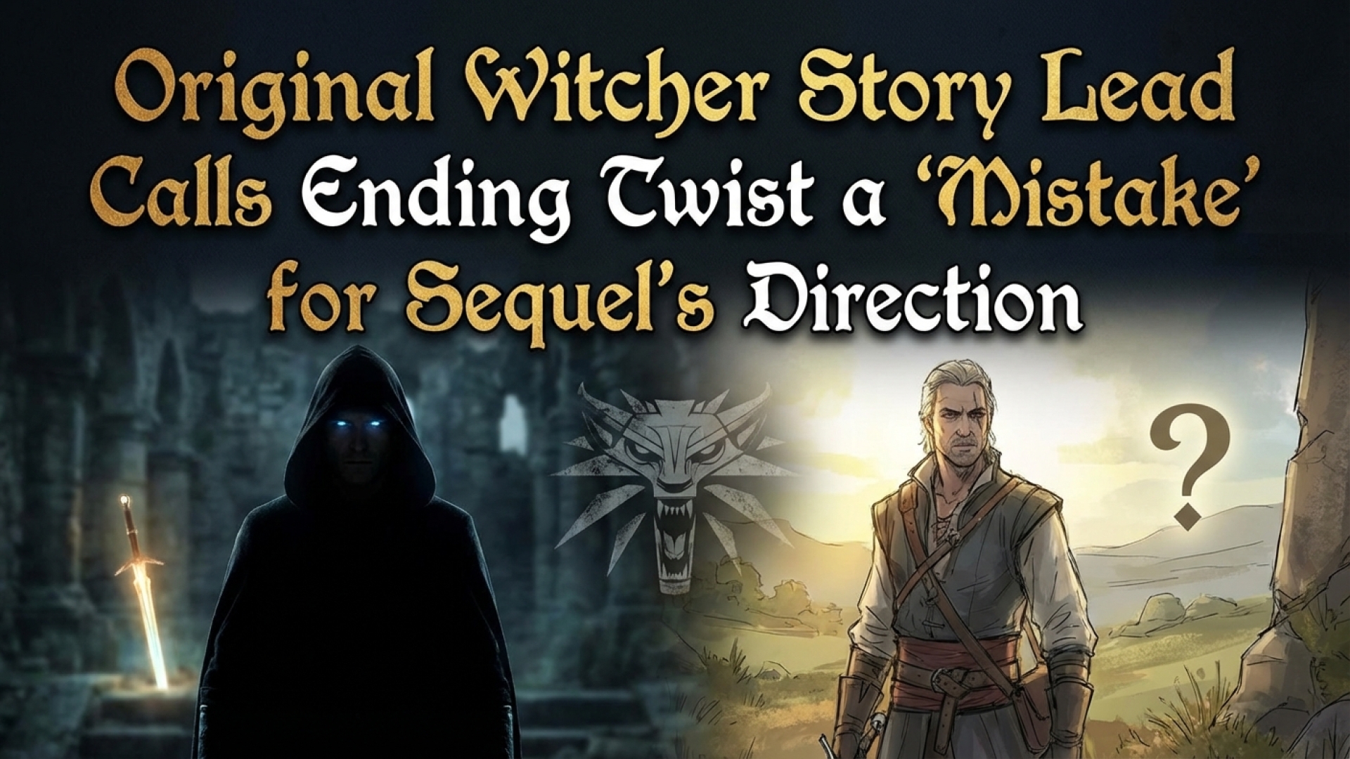 Original Witcher Story Lead Calls Ending Twist a ‘Mistake’ for Sequel’s Direction
