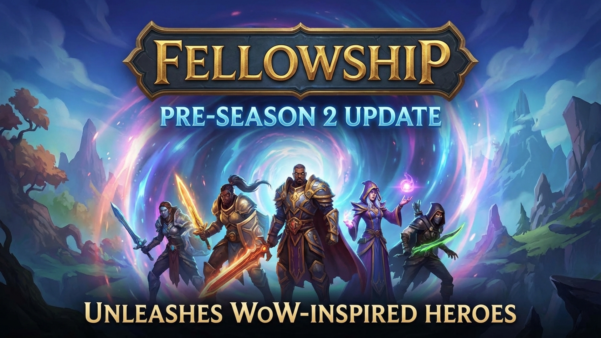 Fellowship’s Pre-Season 2 Update Unleashes WoW-Inspired Heroes