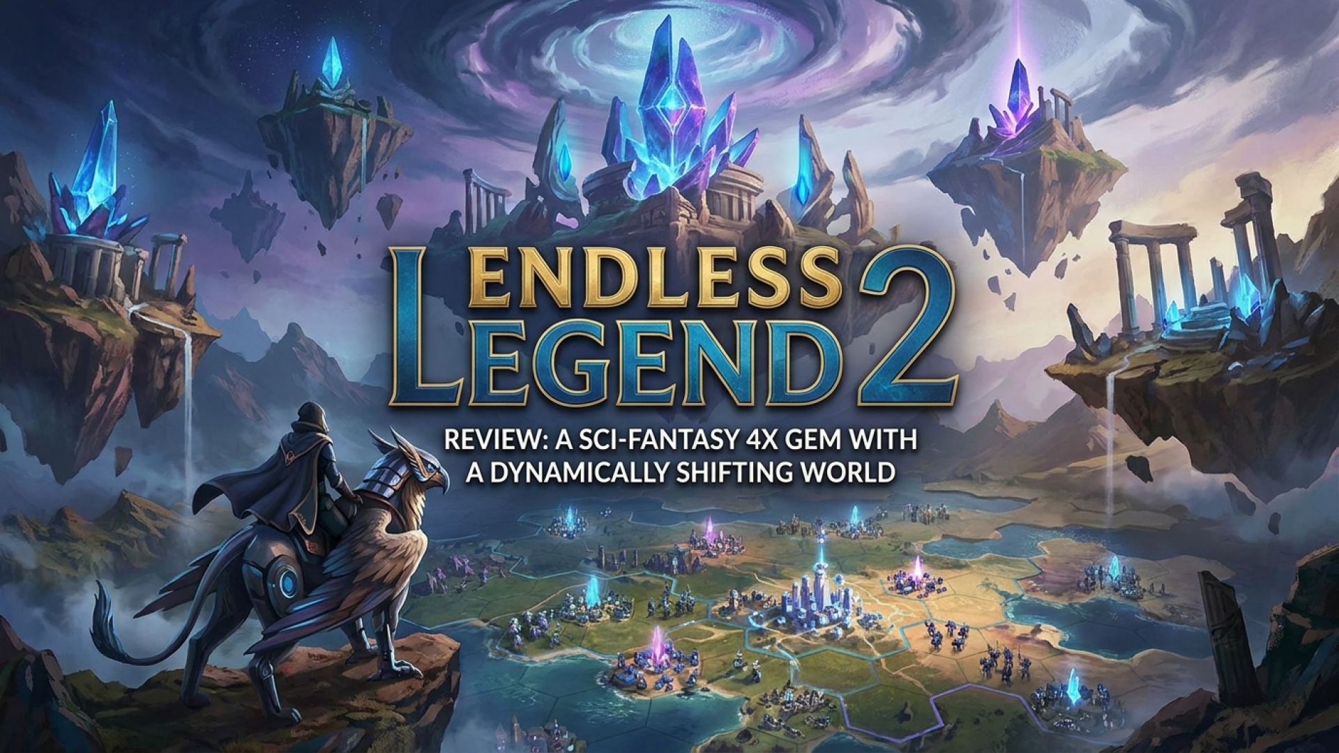 Endless Legend 2 Review: A Sci-Fantasy 4X Gem with a Dynamically Shifting World
